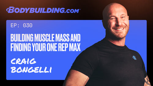 Craig Bongelli: Building Muscle Mass and Finding Your One Rep Max